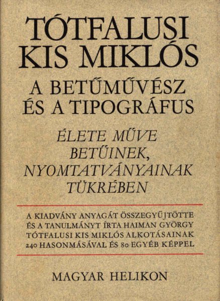 Haiman Gyrgy - Ttfalusi Kis Mikls a betmvsz s a tipogrfus