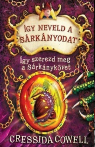 Cressida Cowell - �gy neveld a s�rk�nyodat 10. - �gy szerezd meg a S�rk�nyk�vet