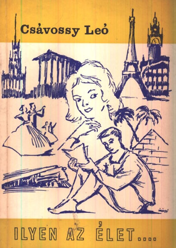 Csávossy Leó - Ilyen az élet