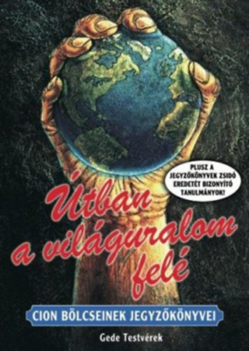 �tban a vil�guralom fel� - Cion b�lcseinek jegyz�k�nyvei