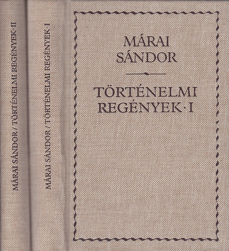 M�rai S�ndor - T�rt�nelmi reg�nyek I-II.