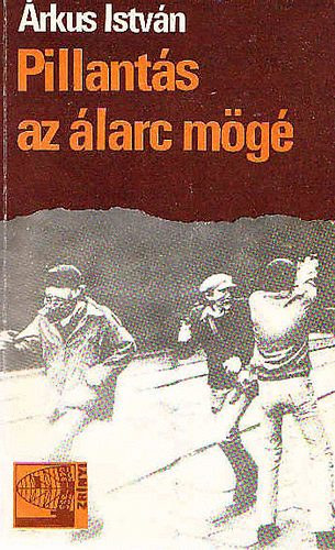 Árkus István - Pillantás az álarc mögé