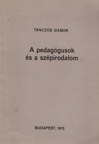 Tnczos Gbor - A pedaggusok s a szpirodalom