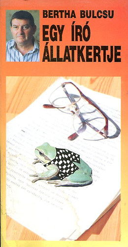 Bertha Bulcsu - Egy író állatkertje