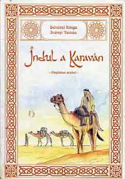 Dévényi Kinga-Iványi Tamás - Indul a karaván \(alapfokon arabul)