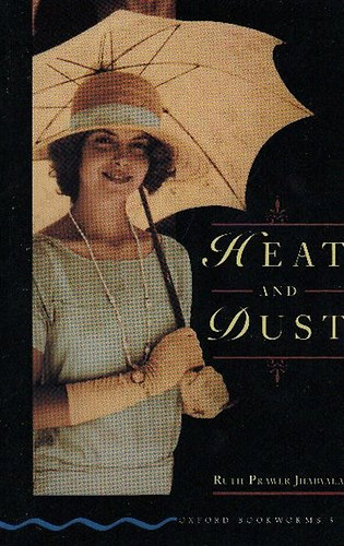 Ruth Prawer Jhabvala - Heat and Dust (Oxford Bookworms Stage 5.)
