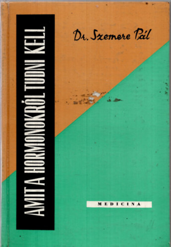 Dr. Szemere P�l - Amit a hormonokr�l tudni kell