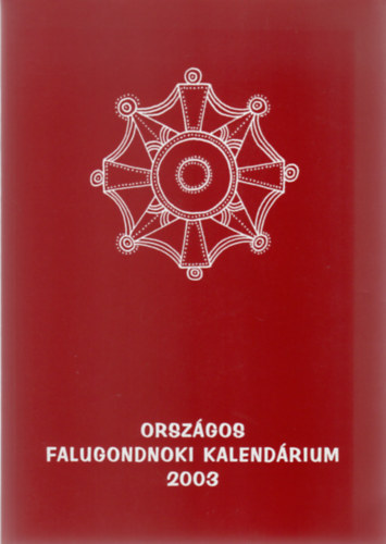 Csörszné Zelenák Katalin /szerk./ - Országos falugondnoki kalendárium 2003