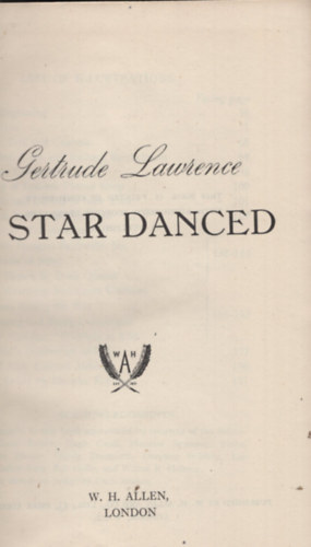 Gertrude Lawrence - A Star Danced