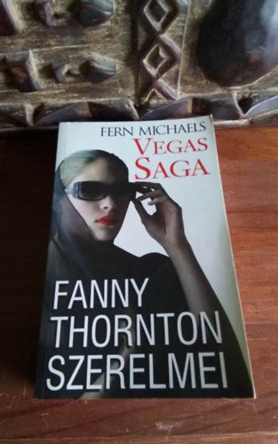 Sylvia Day Fern Michaels - Fanny Thornton szerelmei - Vegas Saga + Hozz�d k�tve ( 2 db k�nyv )