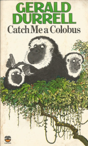 Gerald Durrel - Catch Me a Colobus