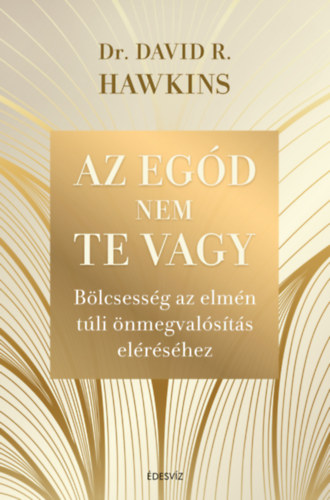 David R. Hawkins - Az egd nem te vagy