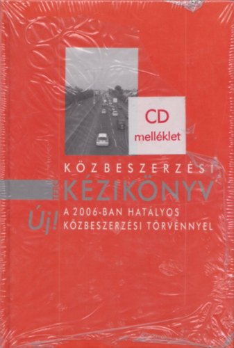Kzbeszerzsi kziknyv (A 2006-ban hatlyos kzbeszerzsi trvnnyel) (CD-mellklettel)