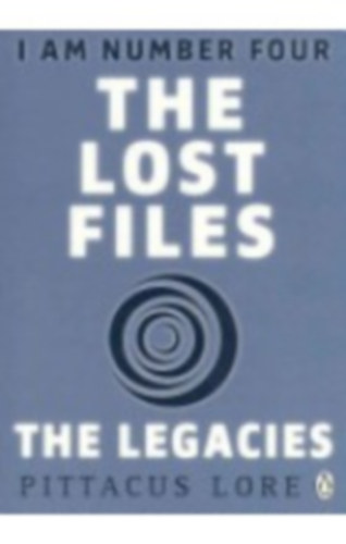 Pittacus Lore - The lost files - The legacies
