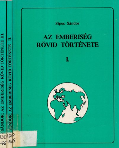 Sipos Sndor - Az emberisg rvid trtnete I - III.