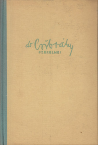 Kolozsv�ry Grandpierre Emil - Dr. Csibr�ky szerelmei