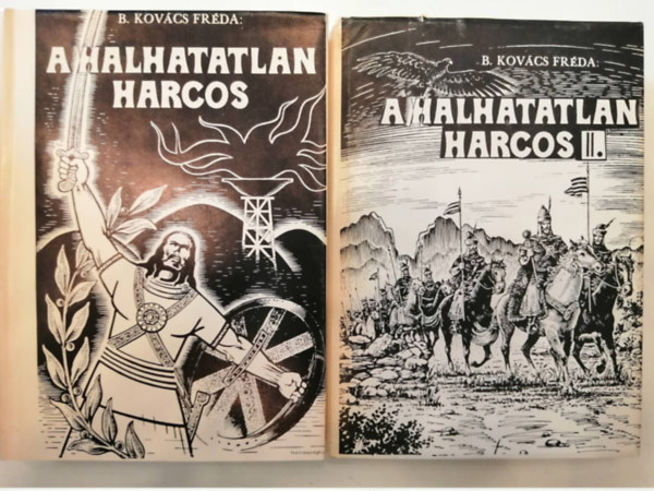 B. Kovcs Frda - A halhatatlan harcos I-II.
