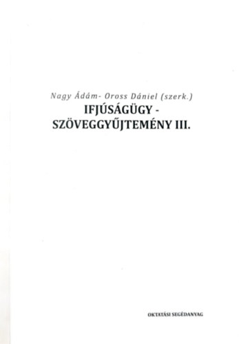 Oross Dniel Nagy dm - Ifjsggy - Szveggyjtemny III.