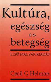 Cecil G. Helman - Kultra, egszsg s betegsg