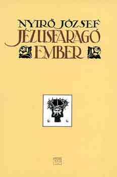 Nyírő József - Jézusfaragó ember