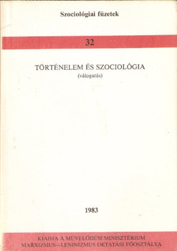 Huszr Tibor  (szerk.) - Trtnelem s szociolgia (vlogats) - Szociolgiai fzetek 32