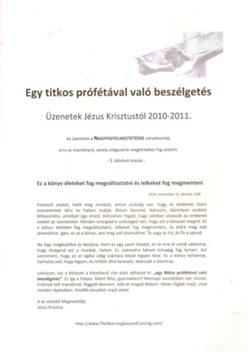 Egy titkos pr�f�t�val val� besz�lget�s - �zenetek J�zus Krisztust�l 2010-2011