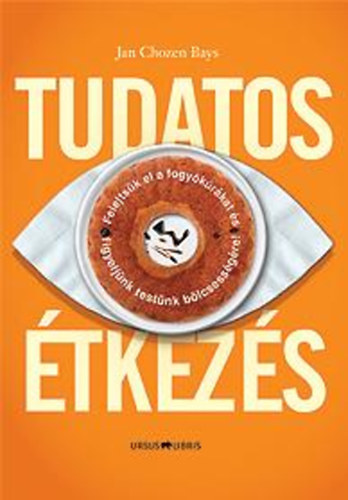 Jan Chozen Bays - Tudatos tkezs