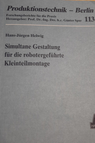 Hans-J�rgen Helwig - Simultane Gestaltung f�r die robotergef�hrte Kleinteilmontage