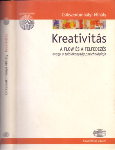 Cskszentmihlyi Mihly - Kreativits (A flow s a felfedezs avagy a tallkonysg pszicholgija)