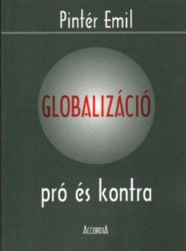 Pint�r Emil - Globaliz�ci� pr� �s kontra - Gondolatok a kett�s gazdas�gr�l