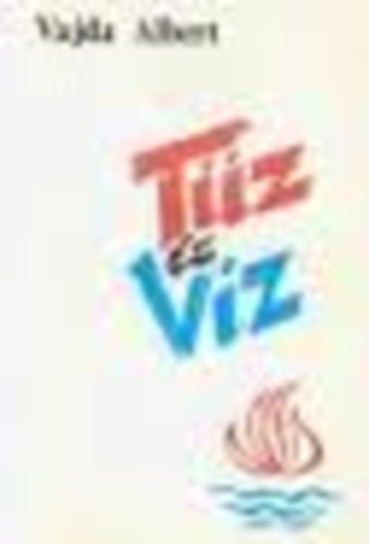 Vajda Albert - T�z �s v�z