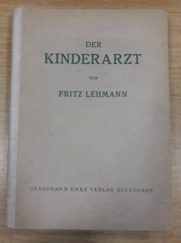Fritz Lehmann - Der Kinderarzt