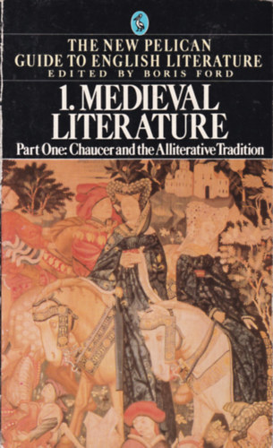 Boris Ford - Medieval literature, Part one: Chaucer and the alliterative tradition
