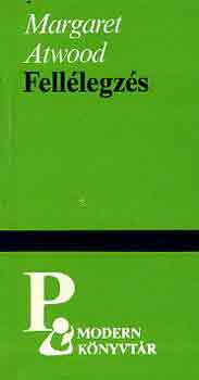Margaret Atwood - Fell�legz�s