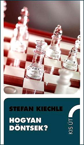 Stefan Kiechle - Hogyan dntsek?
