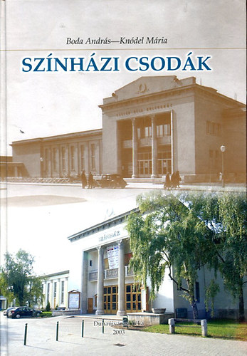 Boda András; Knódel Mária - Színházi csodák