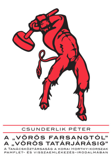 Csunderlik Péter - A "vörös farsangtól" a "vörös tatárjárásig"