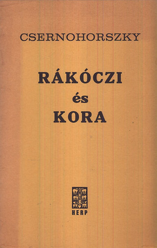 Csernohorszky Vilmos - Rkczi s kora (dediklt)
