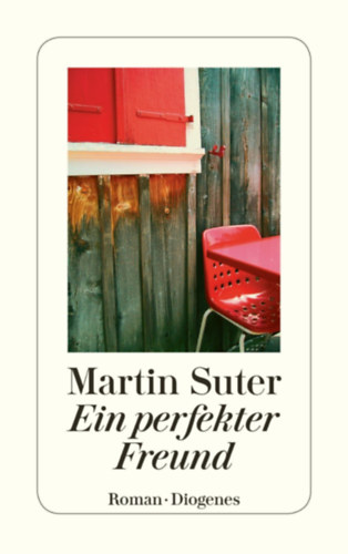 Martin Suter - Ein perfekter Freund