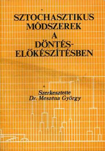 Dr. Meszna Gyrgy - Sztochasztikus mdszerek a dntselksztsben