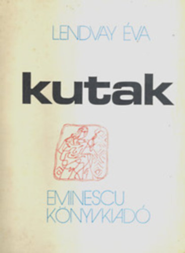 Lendvay Éva - Kutak (Dedikált)
