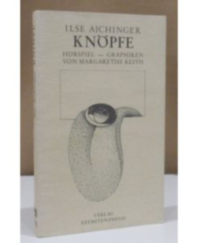 Ilse Aichinger - Kn�pfe