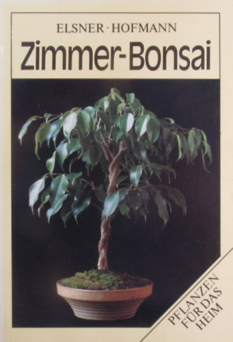 Wilhelm Elsner - Gerhard Hofmann - Zimmer-Bonsai