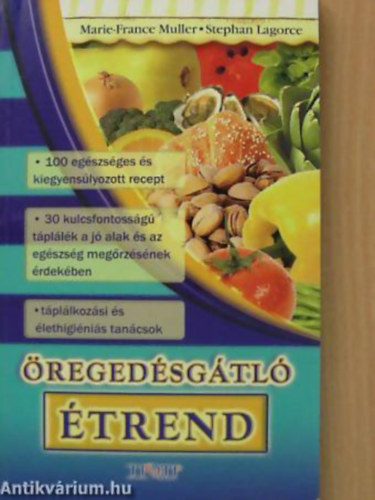 Marie-France Muller - Stephan Lagorce - regedsgtl trend 100 EGSZSGES S KIEGYENSLYOZOTT RECEPT/30 KULCSFONTOSSG TPLLK A J ALAK S AZ EGSZSG MEGRZSNEK RDEKBEN - TPLLKOZSI S LETHIGINIS TANCSOK