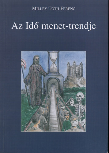 Milley T�th Ferenc - Az id� menet-trendje