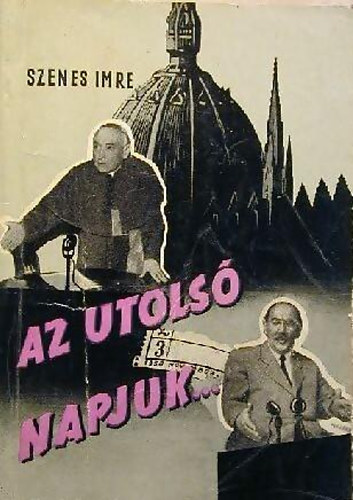 Szenes Imre - Az utols� napjuk.....