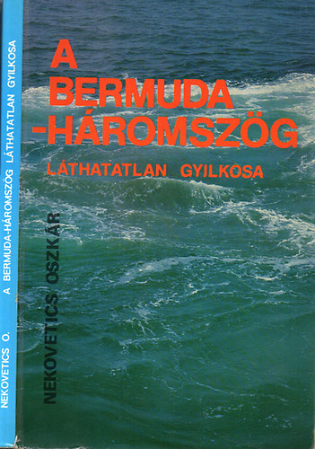 Nekovetics Oszk�r - A Bermuda-h�romsz�g l�thatatlan gyilkosa