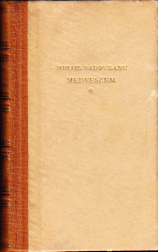 Mihail Sadoveanu - Medveszem (Öt elbeszélés)