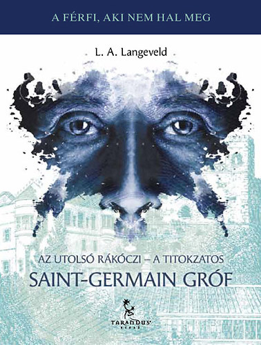 L. A. Langeveld - Az utols� R�k�czi - A titokzatos Saint-Germain gr�f