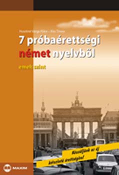 Husztin� Varga Kl�ra; Kiss T�mea - 7 pr�ba�retts�gi n�met nyelvb�l - Emelt szint (CD mell�klettel)